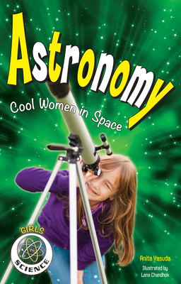 Astronomy: Cool Women in Space - Nomad Press (Creator), and Yasuda, Anita