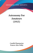 Astronomy For Amateurs (1915)