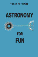 Astronomy for Fun