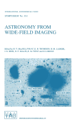 Astronomy from Wide-Field Imaging: Proceedings of the 161st Symposium of the International Astronomical Union, Held in Potsdam, Germany, August 23-27, 1993