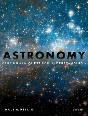 Astronomy: The Human Quest for Understanding - Ostlie, Dale A.