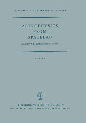 Astrophysics from Spacelab - Bernacca, P L (Editor), and Ruffini, Remo (Editor)