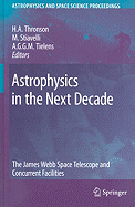 Astrophysics in the Next Decade: The James Webb Space Telescope and Concurrent Facilities