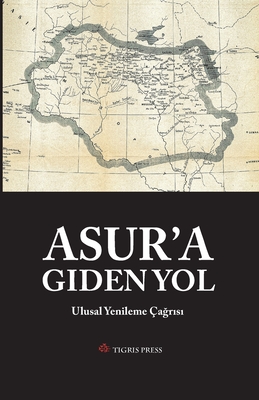 Asur'a Giden Yol: Ulusal Yenileme ?a r s - Yakoub, Afram