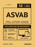 ASVAB Full Study Guide: Complete Subject Review with Online Videos, 5 Full Practice Tests, Realistic Questions Both in the Book and Online Plus Online Flashcards