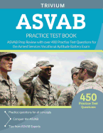 ASVAB Practice Test Book: ASVAB Prep Review with Over 400 Practice Test Questions for the Armed Services Vocational Aptitude Battery Exam