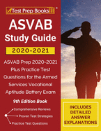 ASVAB Study Guide 2020-2021: ASVAB Prep 2020-2021 Plus Practice Test Questions for the Armed Services Vocational Aptitude Battery Exam [9th Edition Book]