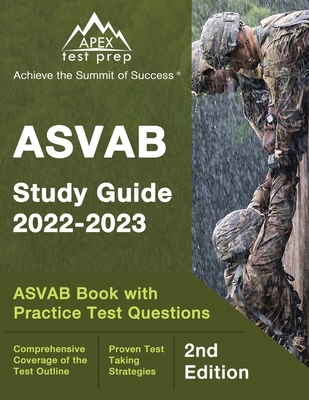 ASVAB Study Guide 2022-2023: ASVAB Prep Book with Practice Test Questions [2nd Edition] - Lefort, J M