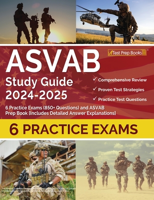 ASVAB Study Guide 2024-2025: 6 Practice Exams (850+ Questions) and ASVAB Prep Book [Includes Detailed Answer Explanations] - Morrison, Lydia