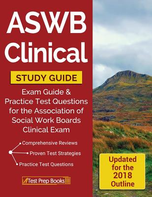 ASWB Clinical Study Guide: Exam Review & Practice Test Questions for the Association of Social Work Boards Clinical Exam - Test Prep Books