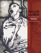 Asylum in the Mind: Liberation and Constraint