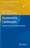 Asymmetric Continuum: Extreme Processes in Solids and Fluids