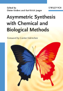 Asymmetric Synthesis with Chemical and Biological Methods - Enders, Dieter (Editor), and Jaeger, Karl-Erich (Editor), and Helmchen (Foreword by)