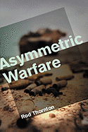 Asymmetric Warfare: Threat and Response in the 21st Century