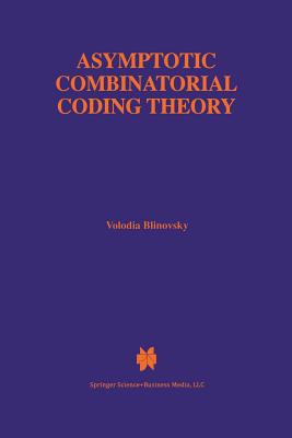 Asymptotic Combinatorial Coding Theory - Blinovsky, Volodia