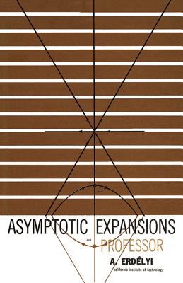 Asymptotic Expansions - Erdelyi, Arthur, and Erdbelyi, Arthur