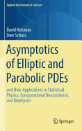 Asymptotics of Elliptic and Parabolic Pdes: And Their Applications in Statistical Physics, Computational Neuroscience, and Biophysics