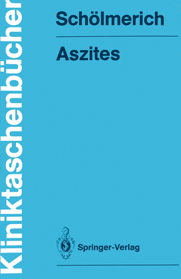 Aszites: Pathophysiologie -- Diagnostik -- Therapie - Gerok, W (Foreword by)