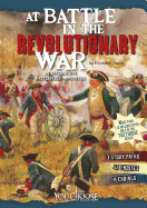At Battle in the Revolutionary War: An Interactive Battlefield Adventure
