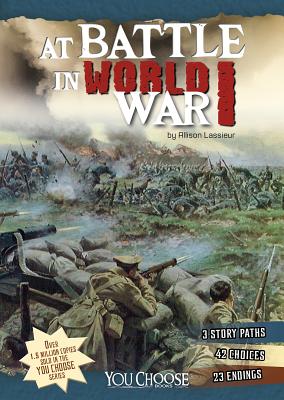 At Battle in World War I: An Interactive Battlefield Adventure - Lassieur, Allison