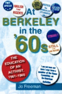 At Berkeley in the 60s: The Education of an Activist, 1961-1965