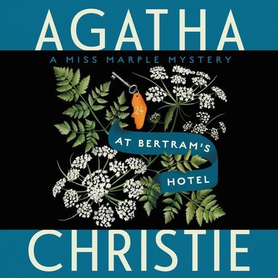 At Bertram's Hotel: A Miss Marple Mystery - Christie, Agatha, and Cole, Stephanie (Read by)