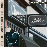 At Chester's, Vol. 2 - Spike Robinson with Eddie Thompson