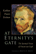 At Eternity's Gate: The Spiritual Vision of Vincent Van Goh