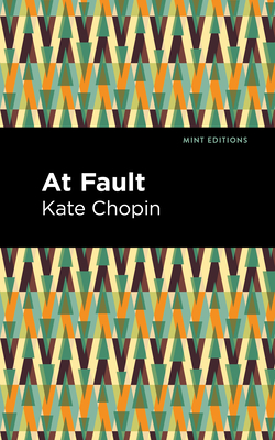 At Fault - Chopin, Kate, and Editions, Mint (Contributions by)