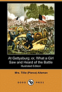At Gettysburg; Or, What a Girl Saw and Heard of the Battle (Illustrated Edition) (Dodo Press)