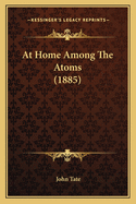 At Home Among The Atoms (1885)