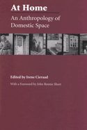 At Home: An Anthropology of Domestic Space
