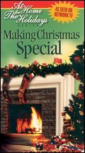 At Home for the Holidays: Making Christmas Special - 