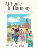 At Home in Harmony: Bringing Families and Communities Together in Song