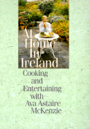 At Home in Ireland: Cooking and Entertaining with Ava Astaire McKenzie