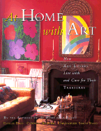 At Home with Art: How Art Lovers Live with and Care for Their Treasures