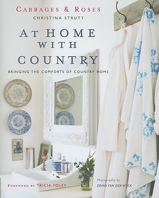At Home with Country: Bringing the Comforts of Country Home - O'Neill, Fifi, and Van Der Wych, Edina (Photographer), and Gibbons, Amy