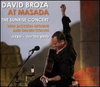 At Masada: The Sunrise Concert With Jackson Browne And Shawn Colvin - David Broza