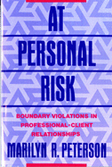 At Personal Risk: Boundary Violations in Professional-Client Relationships