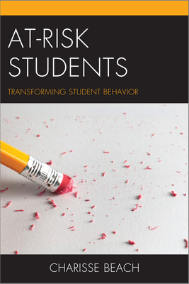 At-Risk Students: Transforming Student Behavior - Beach, Charisse