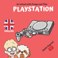 At School with Pongo and Tim: PLAYSTATION Book Series for Kids 5-12 years: Color Edition