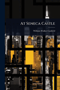 At Seneca Castle