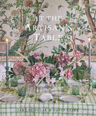 At the Artisan's Table: Inspiration for Tabletop Design - Schulak, Jane, and Stark, David