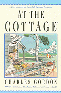 At the Cottage: A Fearless Look at Canada's Summer Obsession