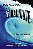 At the Crest of the Tidal Wave: A Forecast for the Great Bear Market