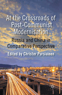 At the Crossroads of Post-Communist Modernisation: Russia and China in Comparative Perspective