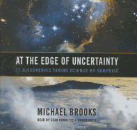 At the Edge of Uncertainty Lib/E: 11 Discoveries Taking Science by Surprise