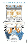 At The Existentialist Caf: Freedom, Being, and Apricot Cocktails