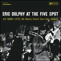 At the Five Spot, Vol. 1 - Eric Dolphy Quintet with Booker Little