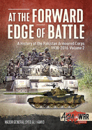 At the Forward Edge of Battle Volume 2: A History of the Pakistan Armoured Corps